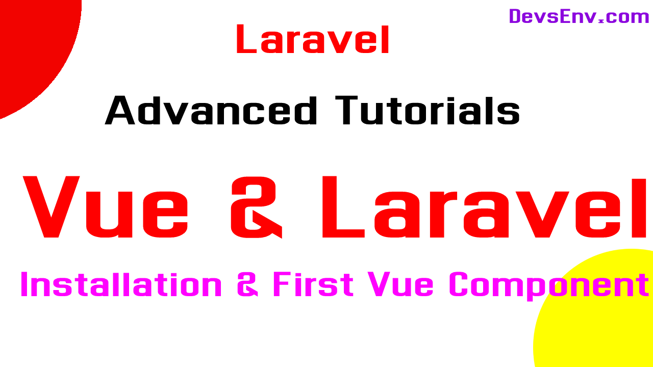 Frontend Scaffolding Part 1 - Laravel with Vue JS - Write First Vue Component