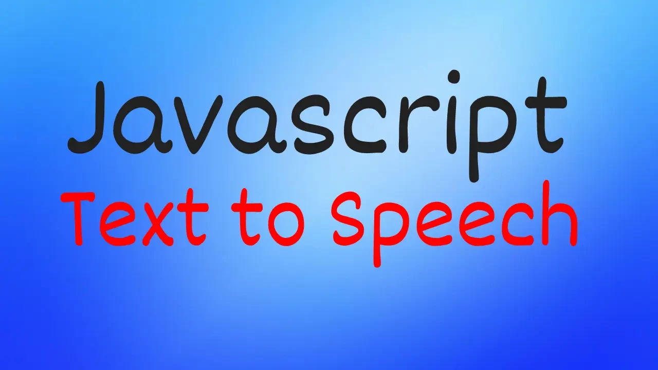 How to make Text to Speech in Javascript using Simple 3 Lines of Code