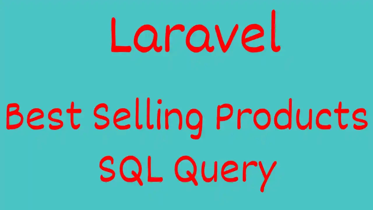 Get Best Selling Products Efficient Query in Laravel